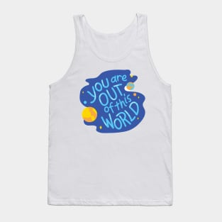 You are out of this World Tank Top